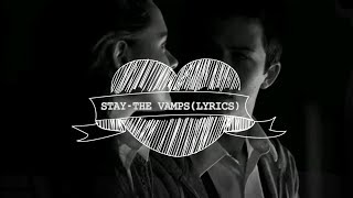 ♡STAY//LYRICS-The Vamps♡