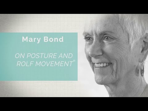 Conversations with Rolfing ® Faculty: Mary Bond on Posture and Rolf Movement