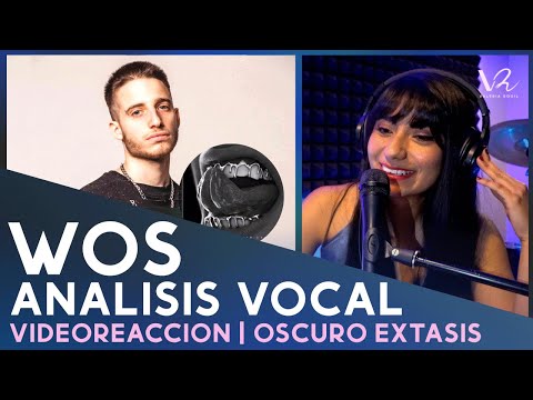 WOS- ANÁLISIS VOCAL VIDEO REACCIÓN - PARTE DE SU ÁLBUM OSCURO ÉXTASIS - ¿EL AUTOTUNE ES MALO?