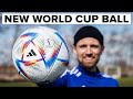 We Tried The NEW World Cup Ball And It S