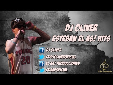 DJ Oliver - Esteban El As (Hits Mix) (Enganchado)