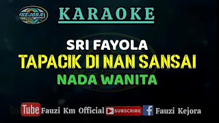 Download lagu Sri Fayola - Tapacik di nan sansai ( Karaoke ) Nada Wanita mp3