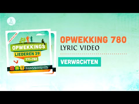Opwekking 780 - Verwachten - CD39 (lyric video)
