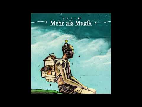 Trais - Mehr als Musik (prod. by Don Tone)