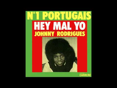 JOHNNY RODRIGUES - Hey Mal Yo / O MALHÃO