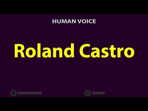 How To Pronounce Roland Castro