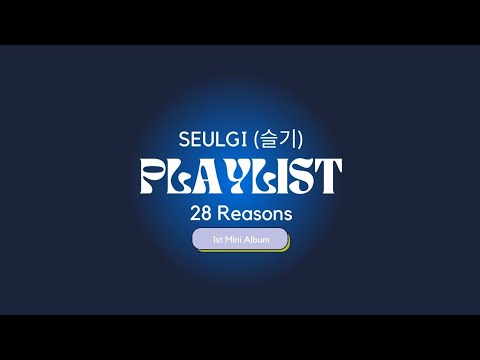 SEULGI (슬기)  PLAYLIST 2022 | 1st Mini Album 28 Reasons