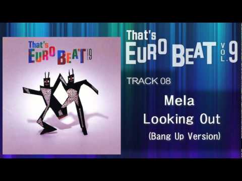 Mela - Looking Out (Bang Up) That's EURO BEAT 09-08