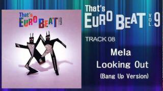 Mela - Looking Out (Bang Up) That's EURO BEAT 09-08