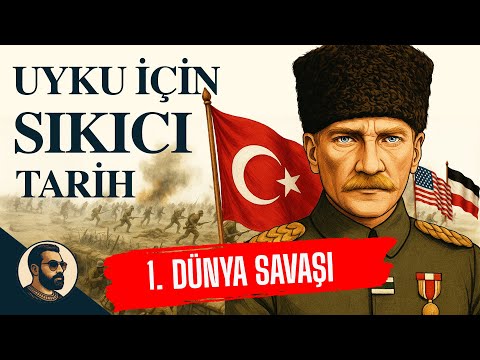 Uyku İçin Sıkıcı Tarih | Baştan Sona 1. Dünya Savaşı