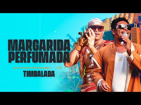 Timbalada - Margarida Perfumada (Ao Vivo em Fortaleza: Vol 1/ 2022)