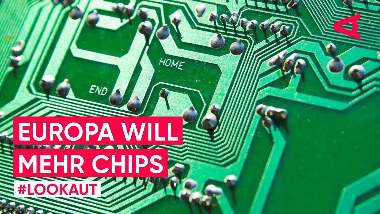 European Chips Act Europas Plan für die MikrochipProduktion LOOKAUT