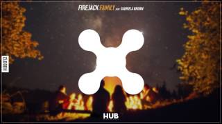 Firejack - Family ft. Gabriela Brown (Radio Edit)
