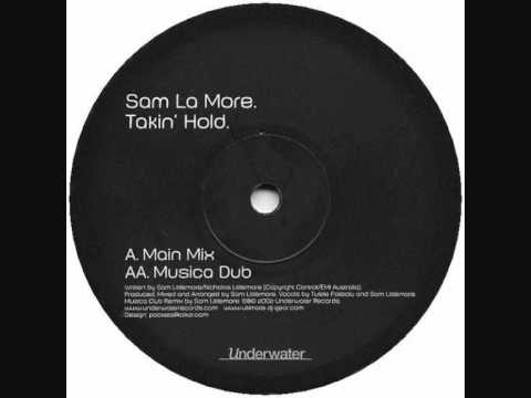 Sam La More - Takin' Hold (Main Mix)