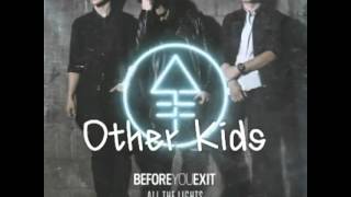 Before You Exit-Other Kids lyrics