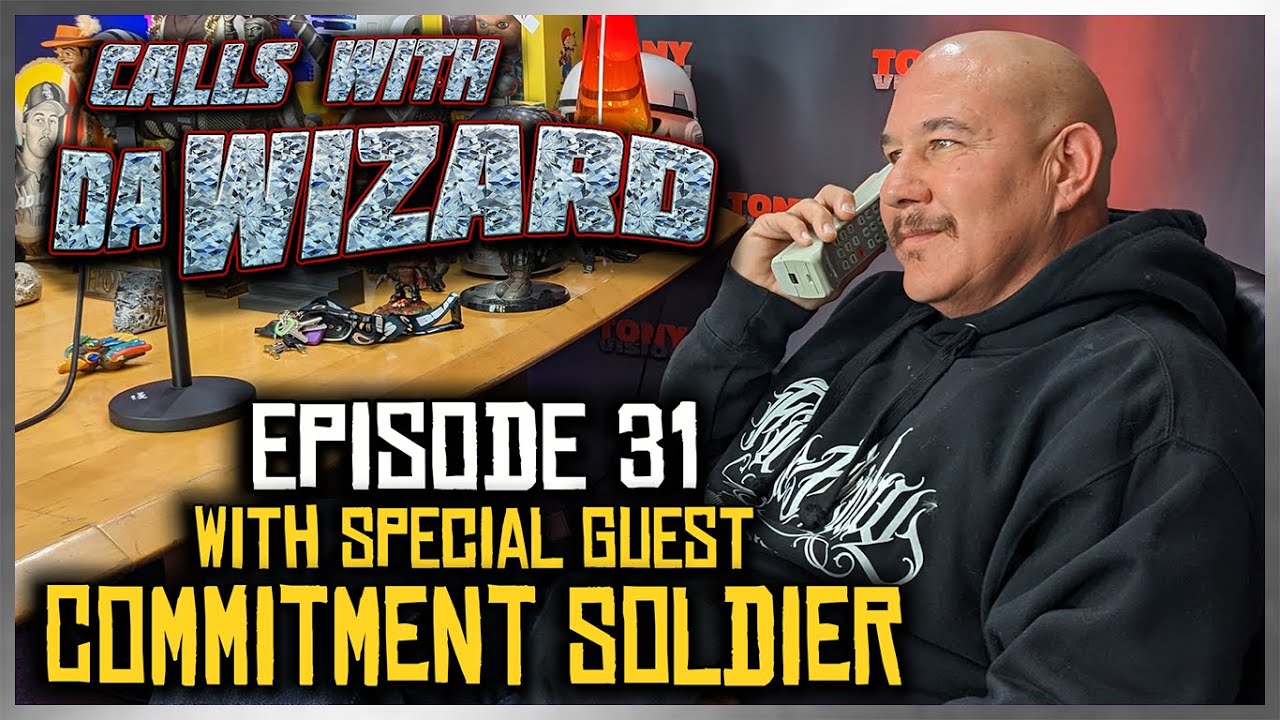 CALLS WITH DA WIZARD - EPISODE 31 - COMMITMENT SOLDIER - HOSTED BY TONY A. DA WIZARD