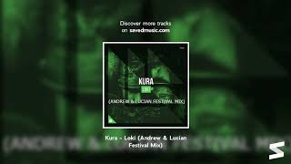 Kura - Loki (Andrew &amp; Lucian Festival Mix)