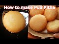 How To Make Perfect Pua Pitha Recipe
