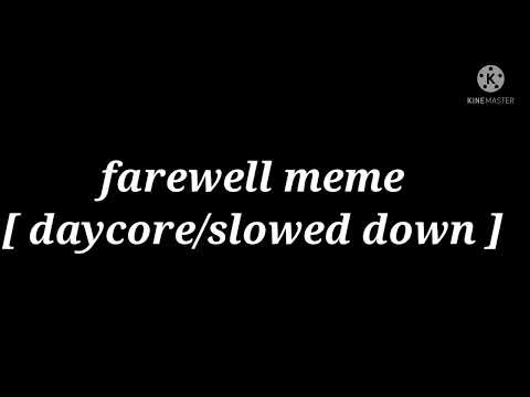 farewell meme [ daycore/slowed down ] thx for 759 subscribers ✨✨