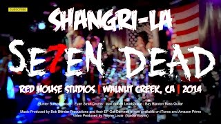 13 SE7EN DEAD - Shangri-La - Live at Red House Studios