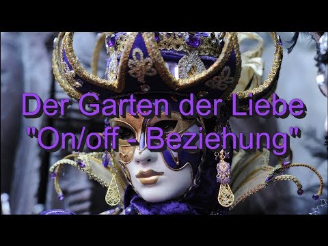 Der Garten der Liebe: "On/off - Beziehung"