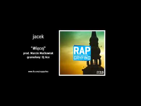 08. RapGryfino.pl / jacek - Więcej (ft. Dj Ace)