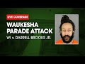 Watch Live:  WI v. Darrell Brooks - Waukesha Parade Defendant Trial Day 11