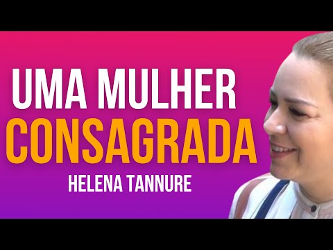 HELENA TANNURE | SE CONSAGRE IGUAL ANA