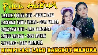 Download lagu Full Album Madura New RGS Selvi Ayunda Ft Rara Angelista - Sakek'e Delem Ateh X Tresnah Neng E Mata mp3 Download lagu Full Album Madura New RGS Selvi Ayunda Ft Rara Angelista - Sakek'e Delem Ateh X Tresnah Neng E Mata mp3