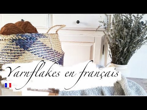 (FR) Yarnflakes en français 6 : Créations multiples