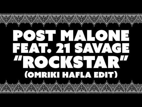 Post Malone Feat. 21 Savage - "Rockstar" (Omriki Hafla Remix)