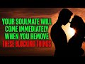 God Is Saying Your Soulmate Will Come Your Way Immediately When You Remove These Blocking Things