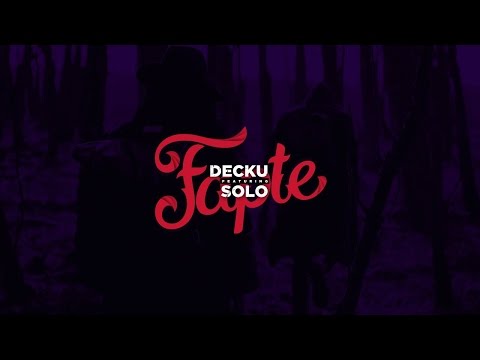 DECKU feat. SOLO - FAPTE