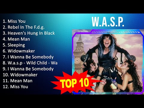 W   A   S   P   2023 MIX   Top 10 Best Songs   Greatest Hits   Full Album