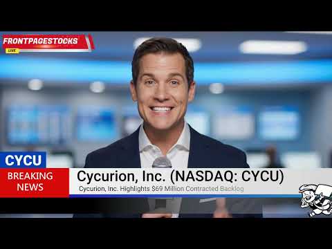 $CYCU Cycurion, Inc. Highlights $69 Million Contracted Backlog