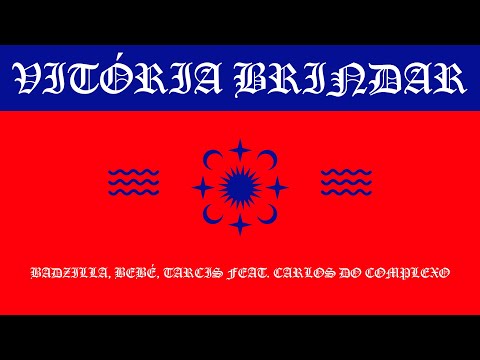 BADZILLA, Bebé, Tarcis, Carlos do Complexo - Vitória Brindar (ÁUDIO OFICIAL)