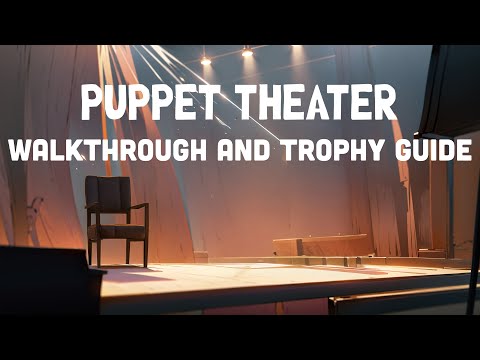 Puppet Theater - Full Walkthrough & Trophy Guide