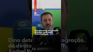 Dino determina reintegração de diretor-geral da PF, Andrei Rodrigues