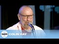 Colin Hay — Overkill | LIVE Performance | SiriusXM