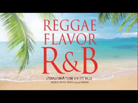 REGGAE FLAVOR R&B-Combination Best Mix-