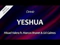 C0319 YESHUA (Quiero conocer a Jesús)  - Misael Valera ft. Marcos Brunet & Lid Galmes (Letra)