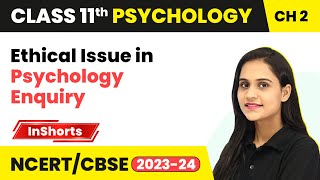 Ethical Issue in Psychology Enquiry - Methods of Enquiry in Psychology | Class 11 Psychology