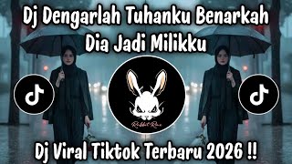 Download lagu DENGARLAH TUHANKU BENARKAH DIA JADI MILIKKU - DJ TIKTOK TERBARU 2026 mp3