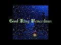Good King Wenceslaus - Clamavi De Profundis