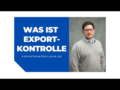 Was ist Exportkontrolle? (Teil 1, 2021)