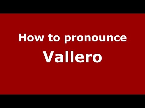 How to pronounce Vallero (Spanish/Argentina) - PronounceNames.com