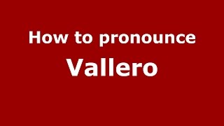 How to pronounce Vallero