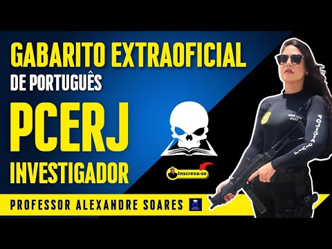 Gabarito Extraoficial de PORTUGUÊS PC RJ 2022 - Investigador |Prof. Alexandre Soares