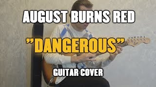 August Burns Red - Dangerous (Guitar Cover)