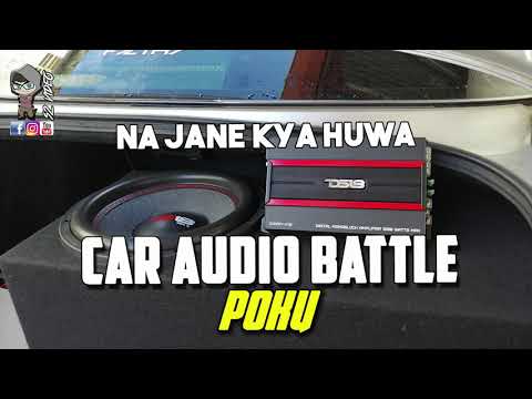 Na Jane Kya Huwa car audio battle poku